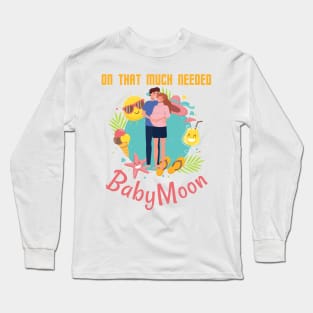 On That Much Needed Babymoon Long Sleeve T-Shirt